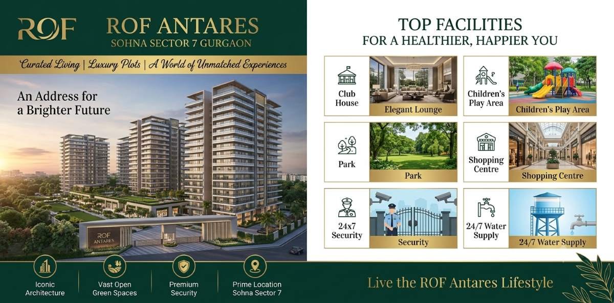 ROF Antares Sohna Sector 7 Gurgaon | Comfort Meets Contemporary Design