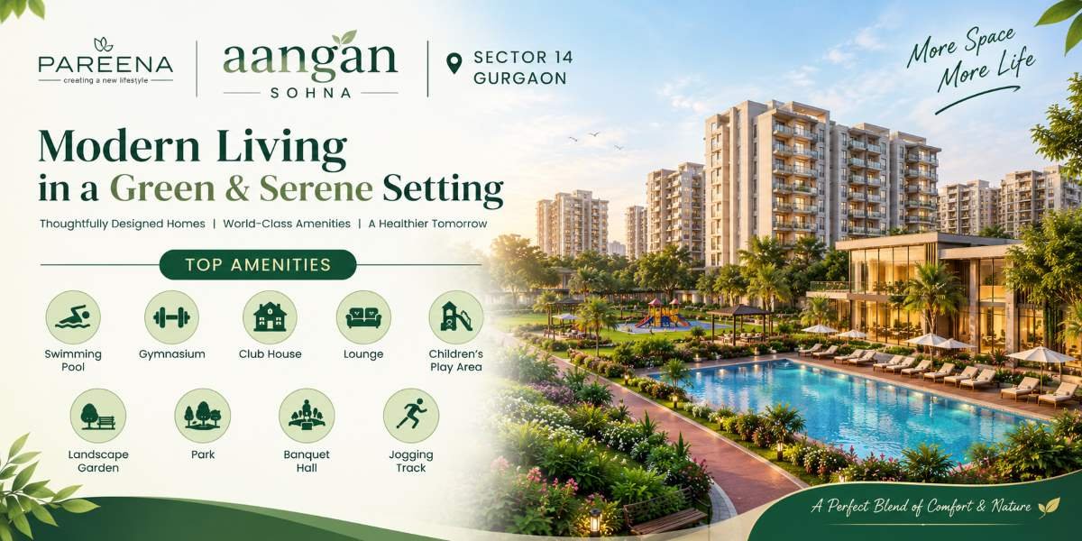 Pareena Aangan Sohna Sector 14 Gurgaon | Modern Homes Inspired by Comfort and Tranquility